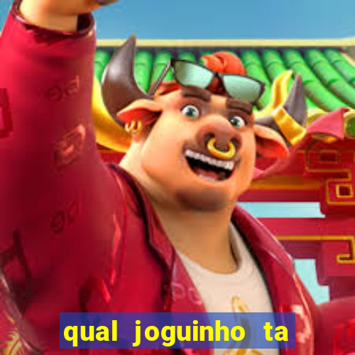 qual joguinho ta pagando agora