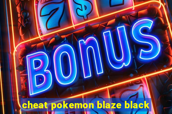 cheat pokemon blaze black