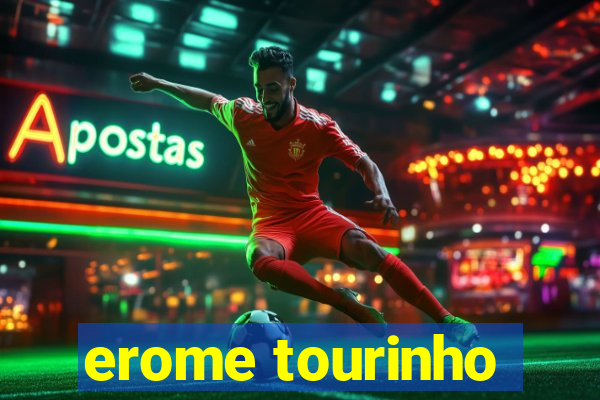 erome tourinho