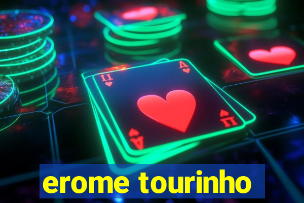 erome tourinho