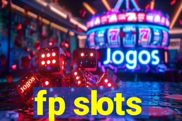 fp slots