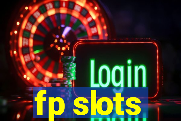 fp slots