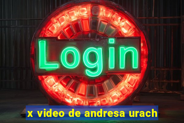 x video de andresa urach