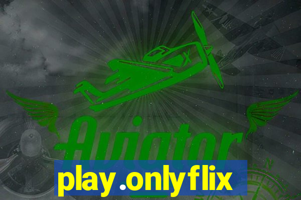 play.onlyflix