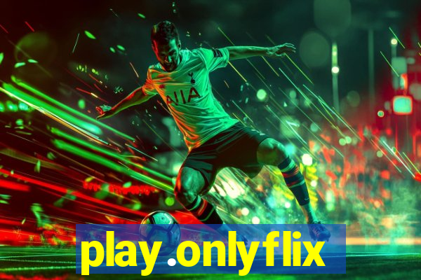 play.onlyflix