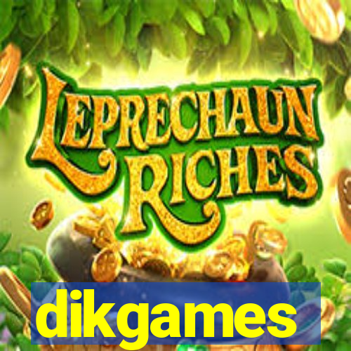 dikgames