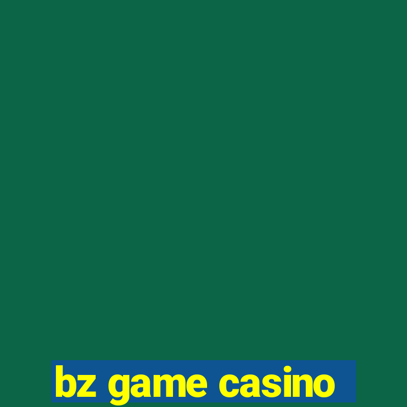 bz game casino