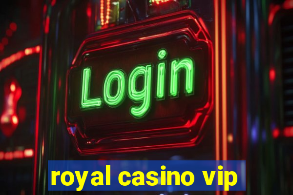 royal casino vip