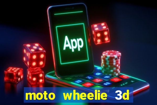 moto wheelie 3d dinheiro infinito 2024