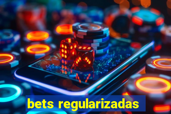 bets regularizadas