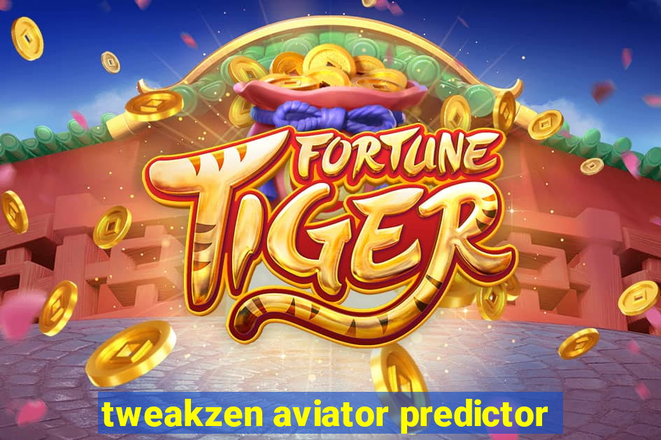 tweakzen aviator predictor