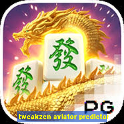 tweakzen aviator predictor