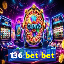 136 bet bet