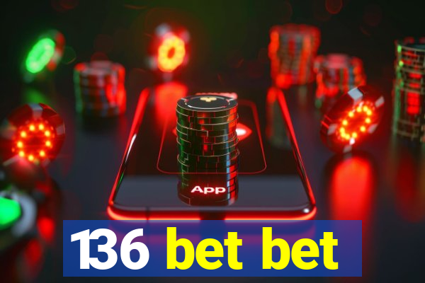 136 bet bet