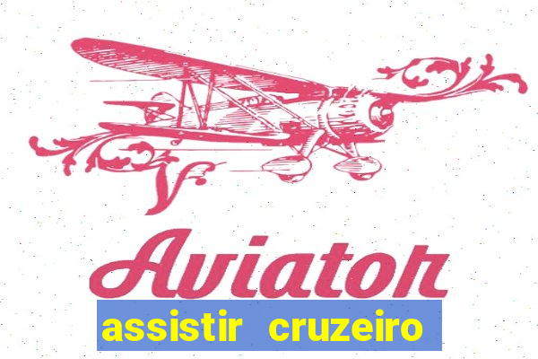 assistir cruzeiro das loucas