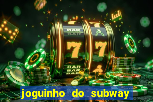 joguinho do subway surf que ganha dinheiro de verdade