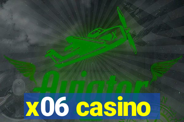 x06 casino