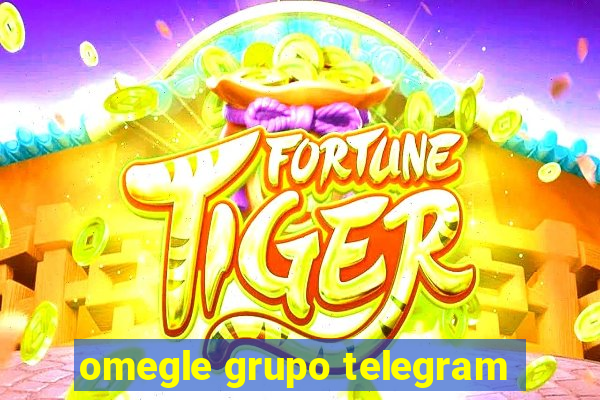 omegle grupo telegram