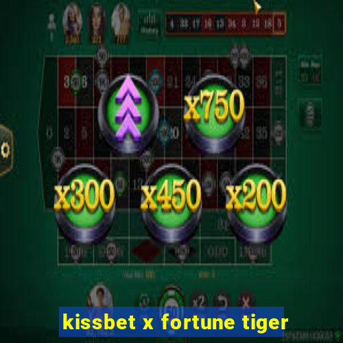 kissbet x fortune tiger