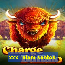 xxx raiam santos