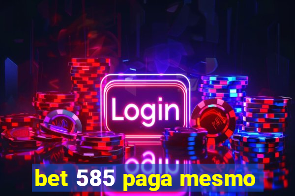 bet 585 paga mesmo