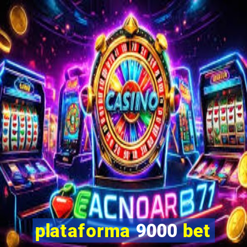 plataforma 9000 bet