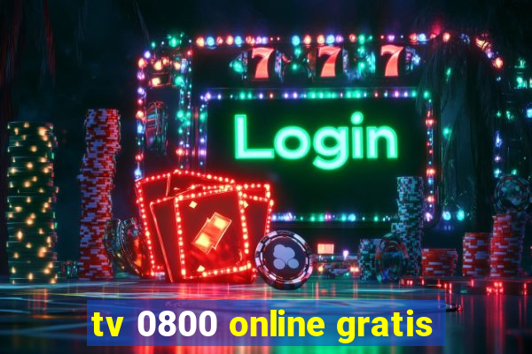 tv 0800 online gratis