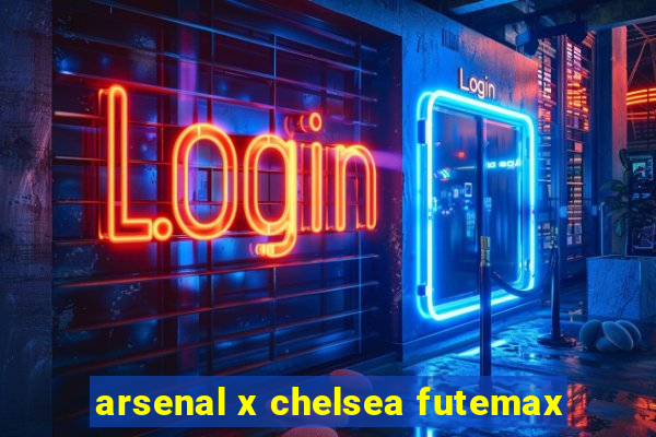 arsenal x chelsea futemax