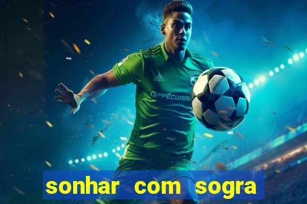 sonhar com sogra no jogo do bicho