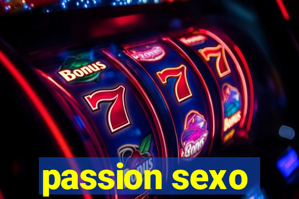 passion sexo