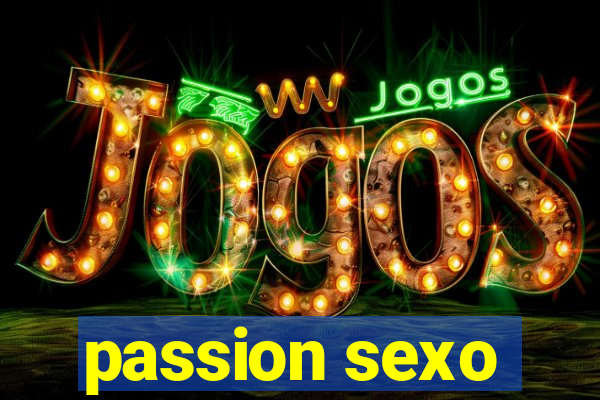 passion sexo