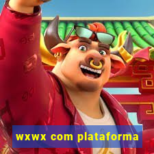 wxwx com plataforma