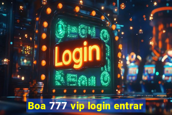 Boa 777 vip login entrar