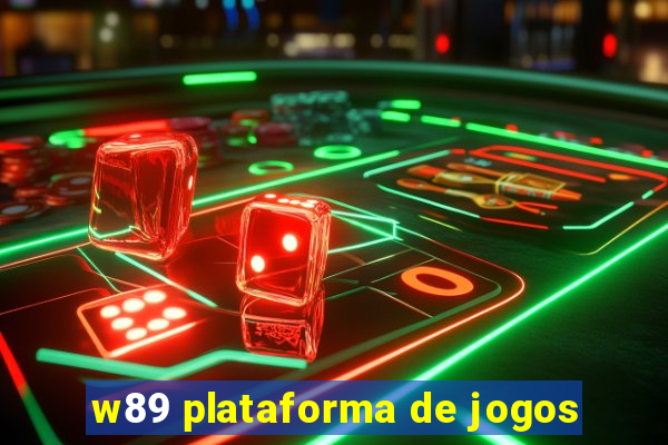 w89 plataforma de jogos