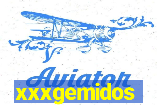 xxxgemidos