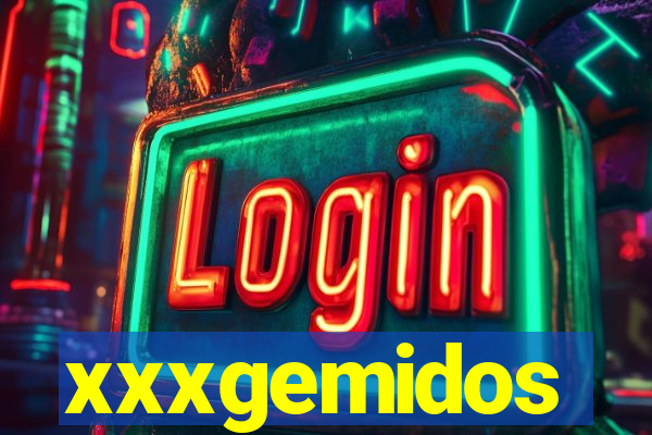 xxxgemidos