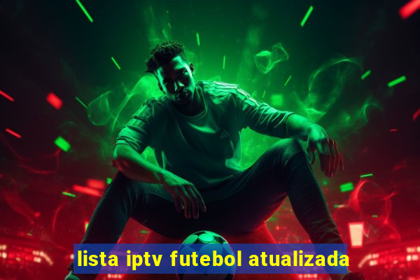 lista iptv futebol atualizada