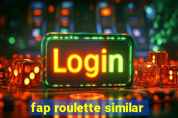 fap roulette similar