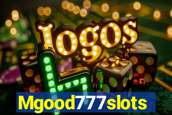 Mgood777slots