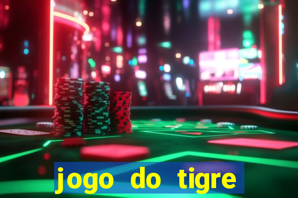 jogo do tigre rodada grátis