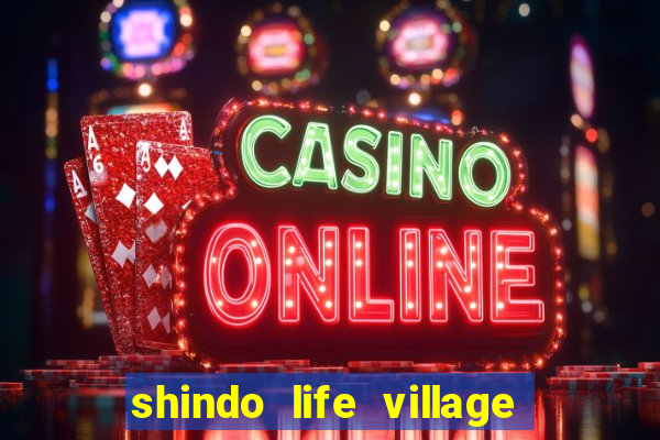 shindo life village blaze private server codes