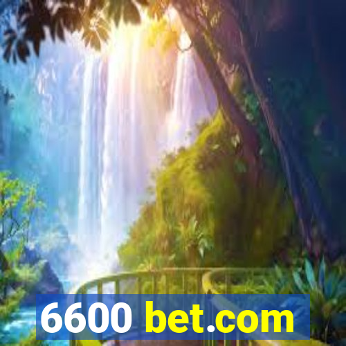 6600 bet.com