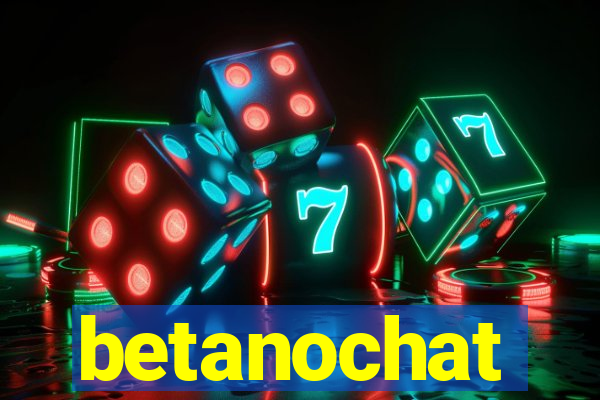 betanochat