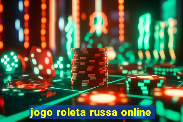 jogo roleta russa online