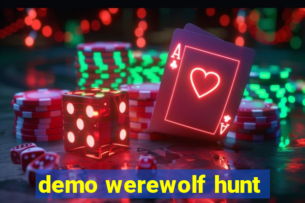 demo werewolf hunt