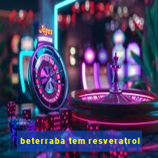 beterraba tem resveratrol