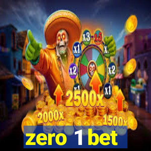 zero 1 bet