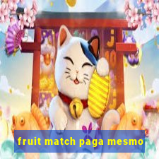 fruit match paga mesmo