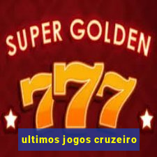 ultimos jogos cruzeiro