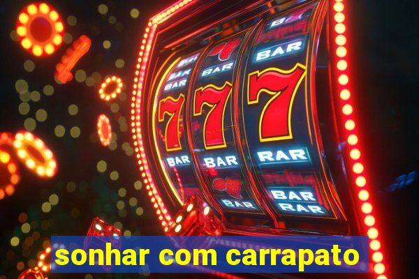 sonhar com carrapato